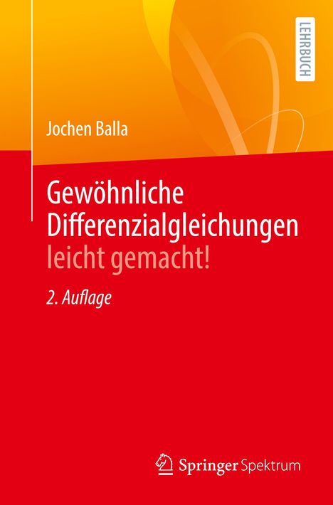 Jochen Balla: Gewöhnliche Differenzialgleichungen leicht gemacht!, Buch