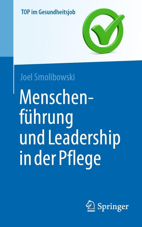 Joel Smolibowski: Menschenführung und Leadership in der Pflege, Buch