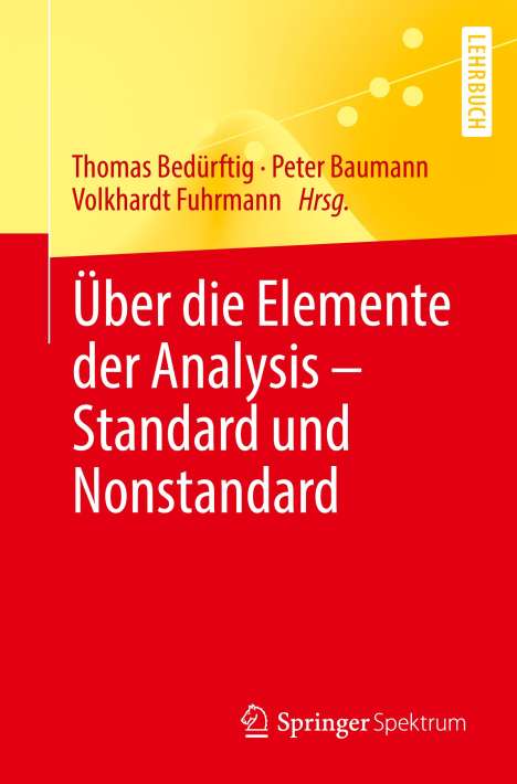 Über die Elemente der Analysis ¿ Standard und Nonstandard, Buch