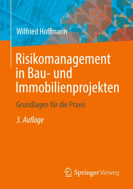 Wilfried Hoffmann: Risikomanagement in Bau- und Immobilienprojekten, Buch