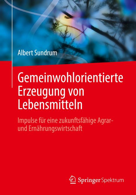 Albert Sundrum: Gemeinwohlorientierte Erzeugung von Lebensmitteln, Buch