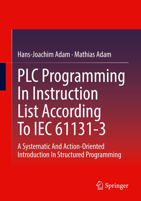 Mathias Adam: PLC Programming In Instruction List According To IEC 61131-3, Buch