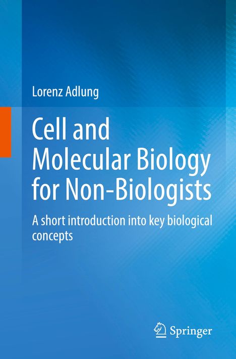 Lorenz Adlung: Cell and Molecular Biology for Non-Biologists, Buch