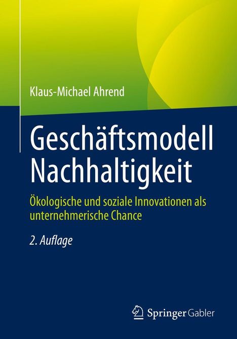 Klaus-Michael Ahrend: Geschäftsmodell Nachhaltigkeit, Buch