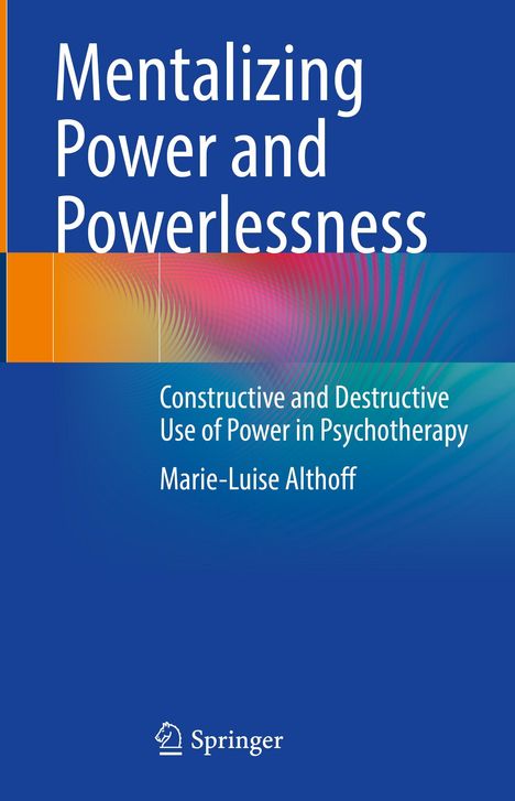 Marie-Luise Althoff: Mentalizing Power and Powerlessness, Buch