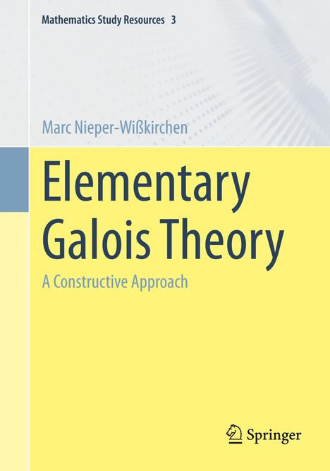 Marc Nieper-Wißkirchen: Elementary Galois Theory, Buch