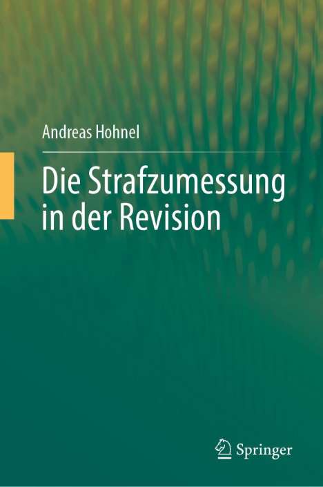 Andreas Hohnel: Die Strafzumessung in der Revision, Buch