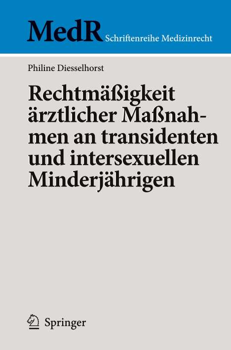 Philine Diesselhorst: Rechtmäßigkeit ärztlicher Maßnahmen an transidenten und intersexuellen Minderjährigen, Buch