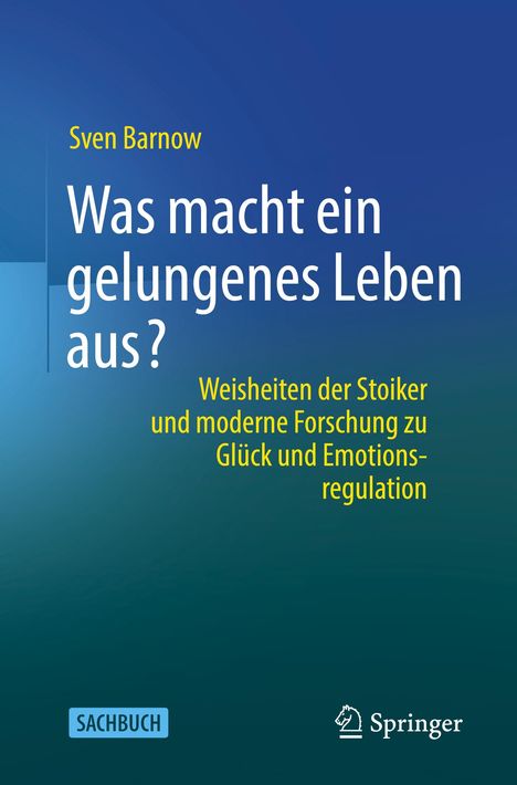 Sven Barnow: Was macht ein gelungenes Leben aus?, Buch