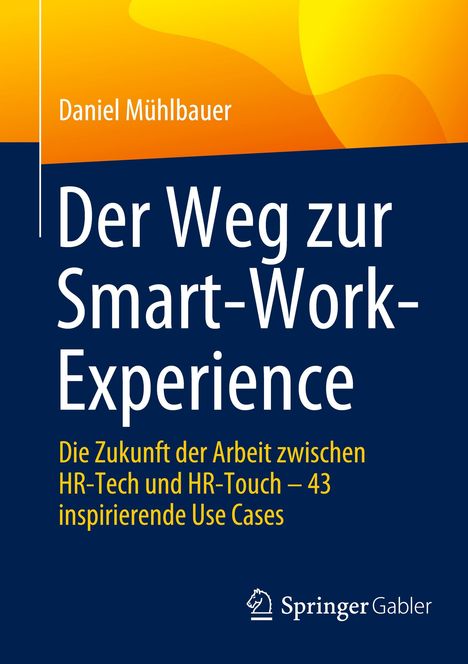 Daniel Mühlbauer: Der Weg zur Smart-Work-Experience, Buch