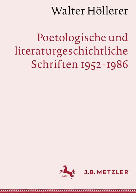 Walter Höllerer: Poetologische und literaturgeschichtliche Schriften 1952¿1986, Buch