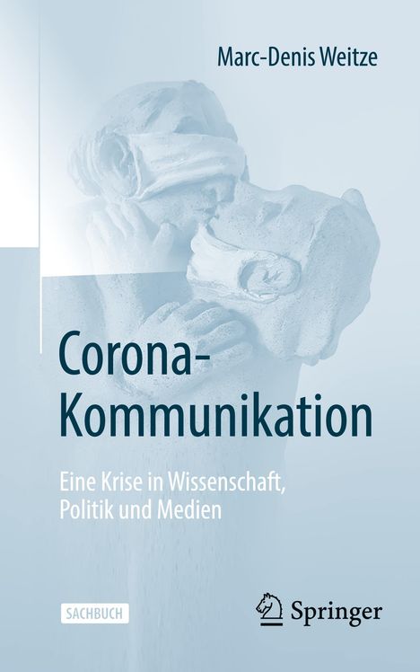 Marc-Denis Weitze: Corona-Kommunikation, Buch