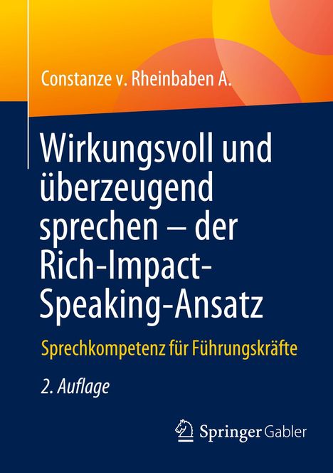 Constanze v. Rheinbaben A.: Wirkungsvoll und überzeugend sprechen ¿ der Rich-Impact-Speaking-Ansatz, Buch