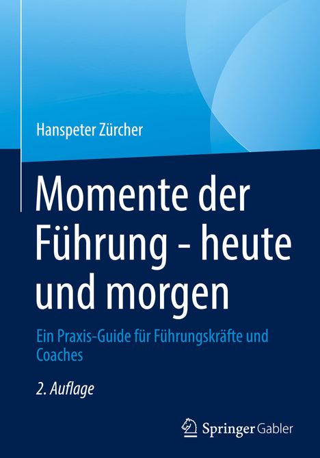 Hanspeter Zürcher: Momente der Führung - heute und morgen, Buch