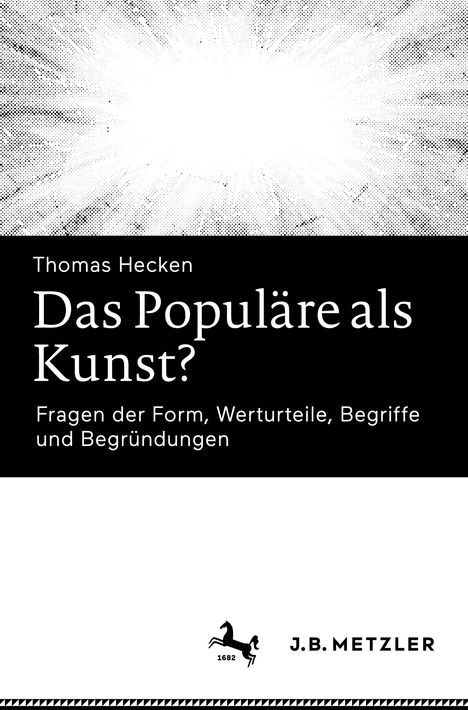 Thomas Hecken: Das Populäre als Kunst?, Buch