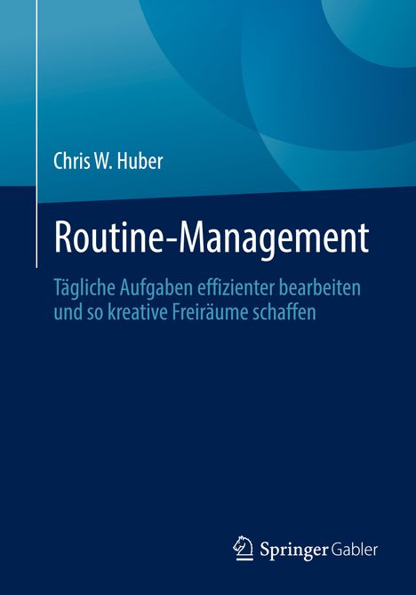 Chris W. Huber: Routine-Management, Buch