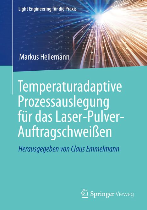 Markus Heilemann: Temperaturadaptive Prozessauslegung für das Laser-Pulver-Auftragschweißen, Buch