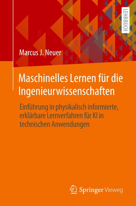 Marcus J Neuer: Maschinelles Lernen für die Ingenieurwissenschaften, Buch