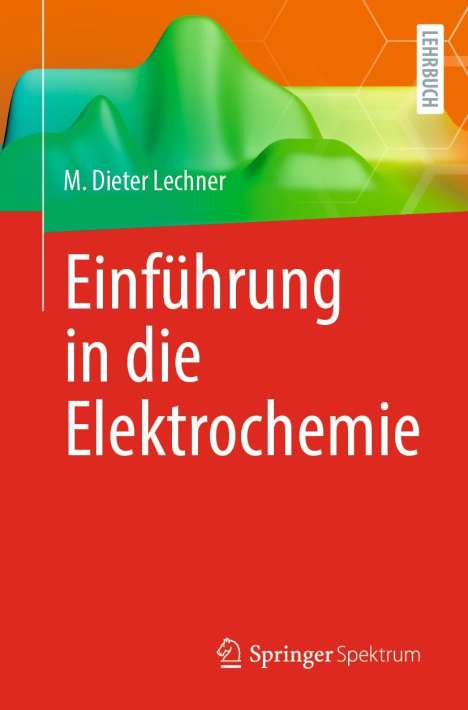 M. Dieter Lechner: Einführung in die Elektrochemie, Buch