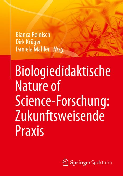 Biologiedidaktische Nature of Science-Forschung: Zukunftsweisende Praxis, Buch