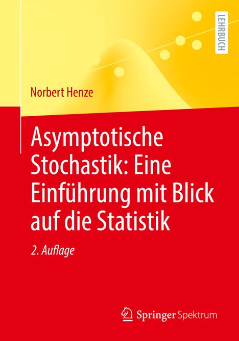 Norbert Henze: Asymptotische Stochastik: Eine Einführung mit Blick auf die Statistik, Buch