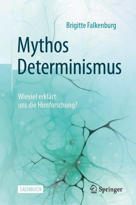 Brigitte Falkenburg: Mythos Determinismus, Buch