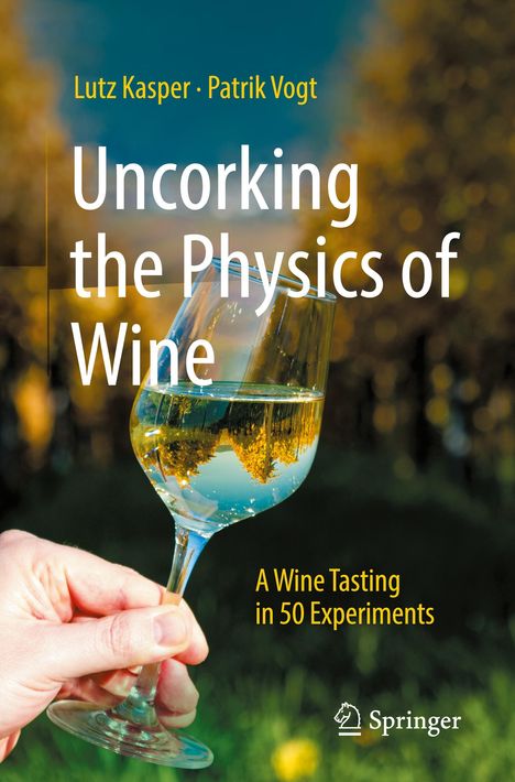 Patrik Vogt: Uncorking the Physics of Wine, Buch
