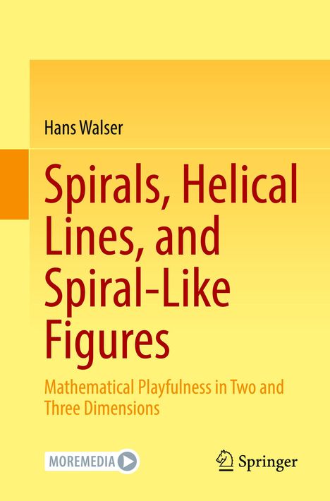 Hans Walser: Spirals, Helical Lines, and Spiral-Like Figures, Buch