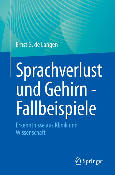 Ernst G. de Langen: Sprachverlust und Gehirn - Fallbeispiele, Buch