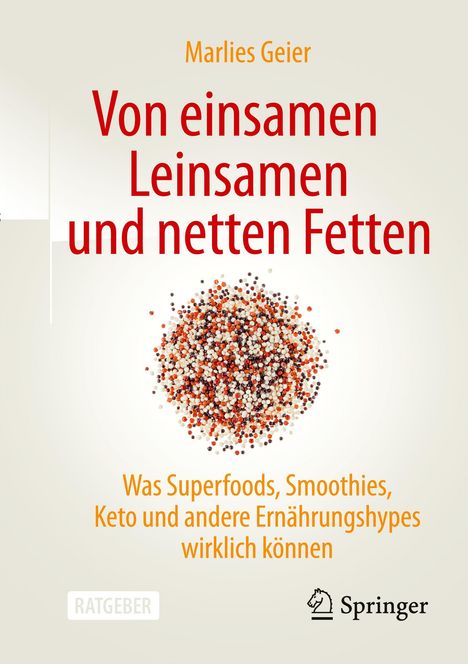 Marlies Geier: Von einsamen Leinsamen und netten Fetten, Buch