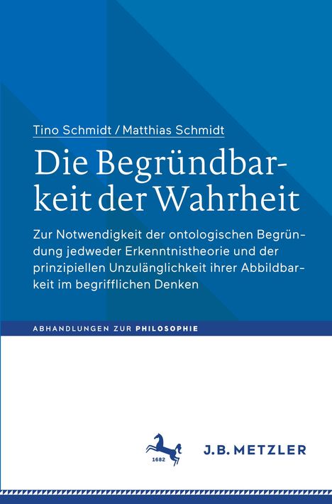 Matthias Schmidt: Die Begründbarkeit der Wahrheit, Buch