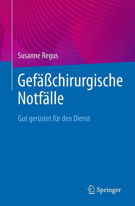 Susanne Regus: Gefäßchirurgische Notfälle, Buch