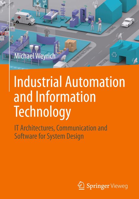 Michael Weyrich: Industrial Automation and Information Technology, Buch