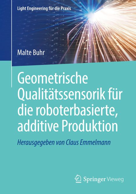 Malte Buhr: Geometrische Qualitätssensorik für die roboterbasierte, additive Produktion, Buch