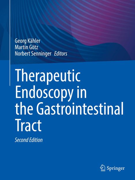 "Therapeutic Endoscopy in the Gastrointestinal Tract" Second Edition, Herausgeber: Kähler, Götz, Senninger. Springer-Logo.