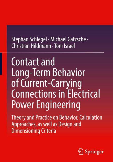 Stephan Schlegel: Contact and Long-Term Behavior of Current-Carrying Connections in Electrical Power Engineering, Buch