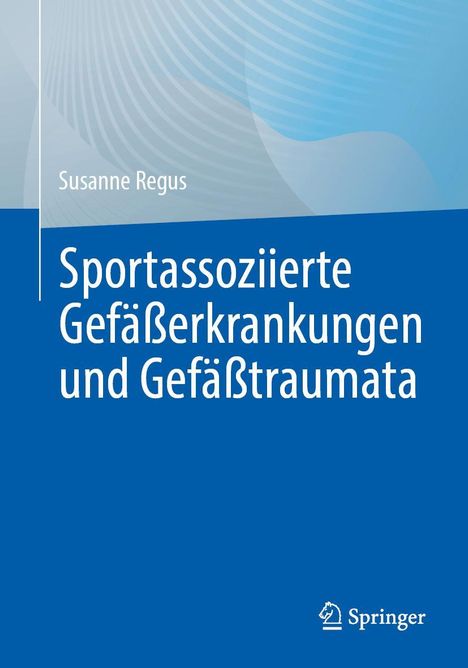 Susanne Regus: Sportassoziierte Gefäßerkrankungen und Gefäßtraumata, Buch