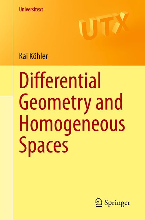 Kai Köhler: Differential Geometry and Homogeneous Spaces, Buch