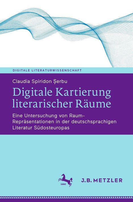 Claudia Spiridon ¿erbu: Digitale Kartierung literarischer Räume, Buch