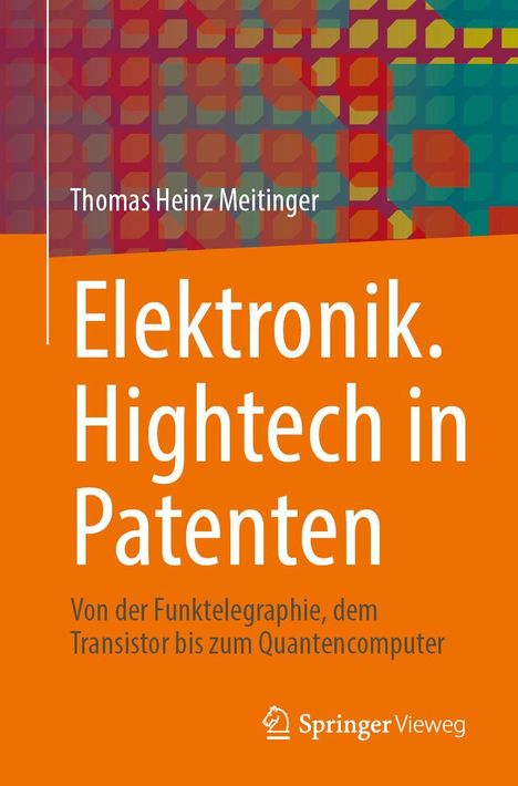Thomas Heinz Meitinger: Elektronik. Hightech in Patenten, Buch