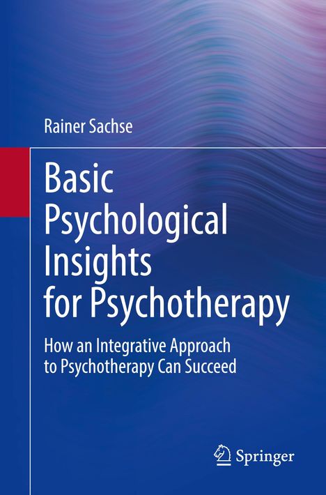 Rainer Sachse: Basic Psychological Insights for Psychotherapy, Buch