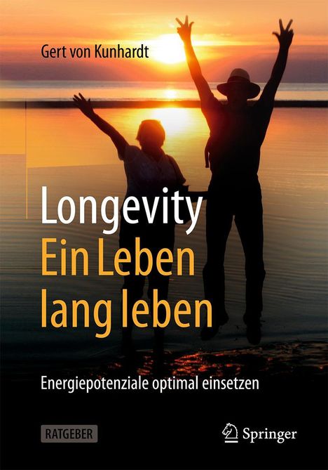 Gert von Kunhardt: Longevity: Ein Leben lang leben, Buch