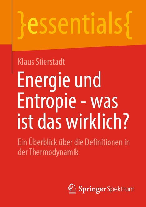 Klaus Stierstadt: Energie und Entropie - was ist das wirklich?, Buch