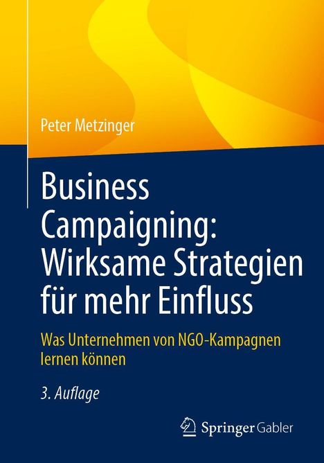 Peter Metzinger: Business Campaigning: Wirksame Strategien für mehr Einfluss, Buch
