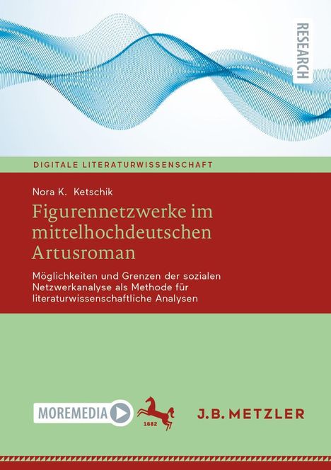 Nora K. Ketschik: Figurennetzwerke im mittelhochdeutschen Artusroman, Buch