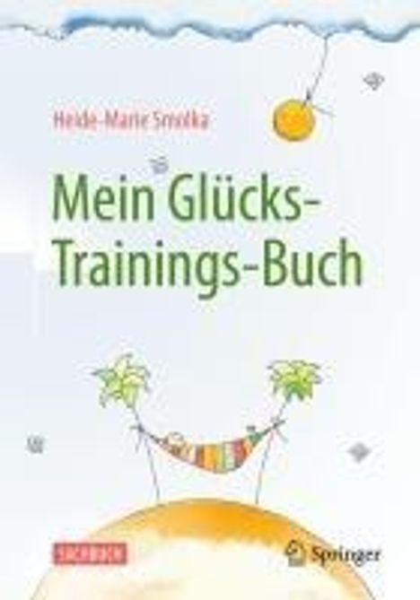 Heide-Marie Smolka: Mein Glücks-Trainings-Buch, Buch