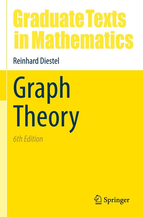 "Graduate Texts in Mathematics", Reinhard Diestel, "Graph Theory", "6th Edition", Springer-Logo unten rechts. Gelbes Cover.