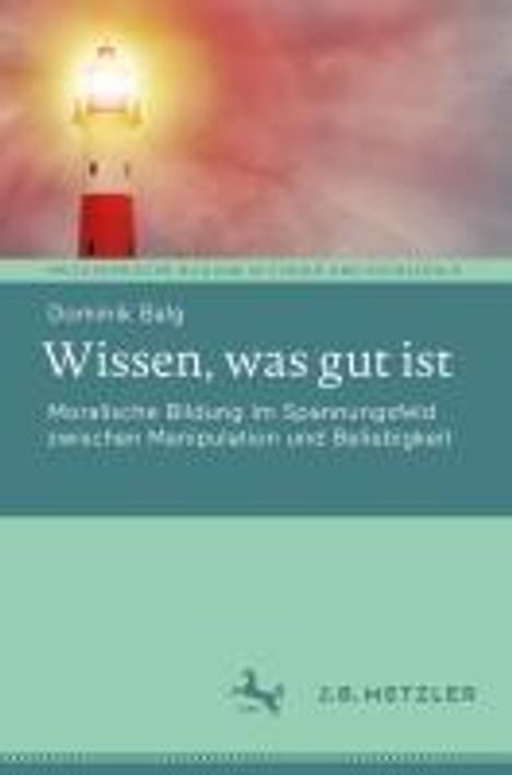 Dominik Balg: Wissen, was gut ist, Buch