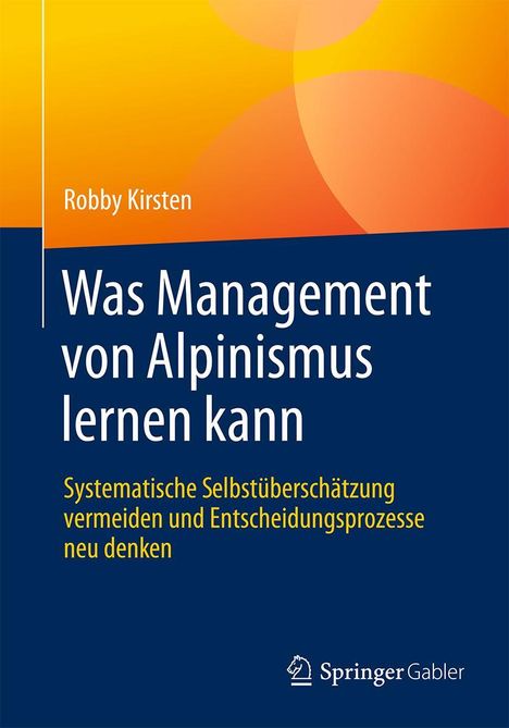 Robby Kirsten: Was Management von Alpinismus lernen kann, Buch