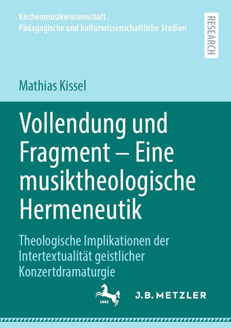 Mathias Kissel: Vollendung und Fragment - Eine musiktheologische Hermeneutik, Buch